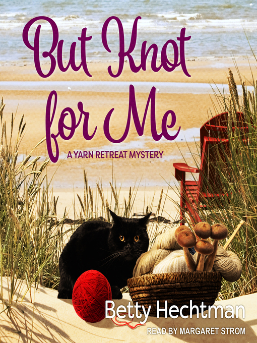 Title details for But Knot For Me by Betty Hechtman - Available